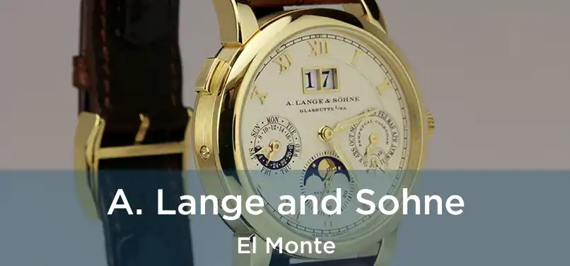 A. Lange and Sohne El Monte