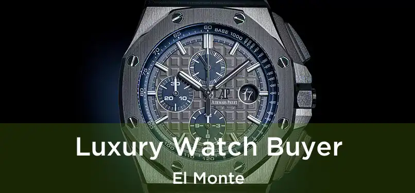  Luxury Watch Buyer El Monte