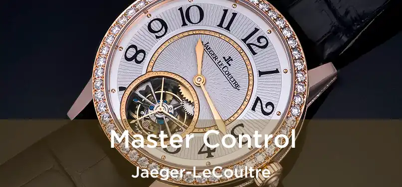  Master Control Jaeger-LeCoultre