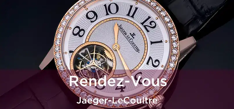  Rendez-Vous Jaeger-LeCoultre