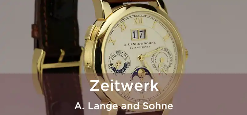  Zeitwerk A. Lange and Sohne